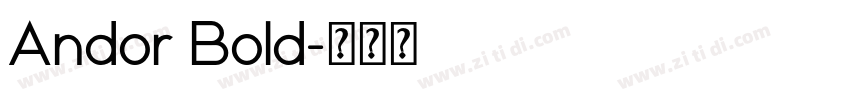 Andor Bold字体转换 Andor Bold字体转换